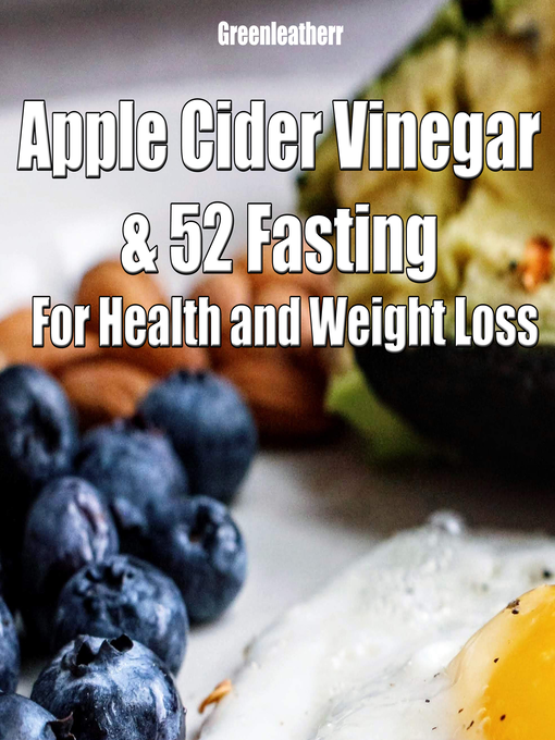 Title details for Apple Cider Vinegar & 52 Fasting For Health and weight loss by Greenleatherr - Wait list